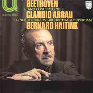 Claudio Arrau / Bernard Haitink, Concertgebouw-Orchester Amsterdam - Piano Concerto No. 3