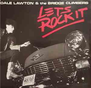 Dale Lawton & Bridge Climbers - Lets Rock It
