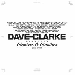 Dave Clarke - Remixes & Rarities 1992-2005