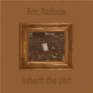 Eric Radoux - Inherit The Dirt