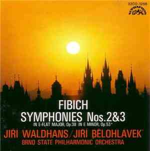Fibich / Jiří Waldhans, Jiří Bělohlávek, Brno State Philharmonic Orchestra - Symphonies Nos. 2 & 3
