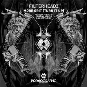 Filterheadz - More Grit (Turn It Up) (Remixes)