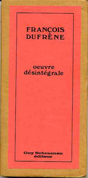 François Dufrêne - Oeuvre Désintégrale