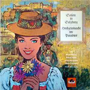 Friedrich Schröder, Fred Raymond, Herta Talmar, Renate Holm, Peter Alexander, Franz Fehringer - Saison In Salzburg / Hochzeitsnacht Im Paradies (Grossen Operetten-Querschnitte)