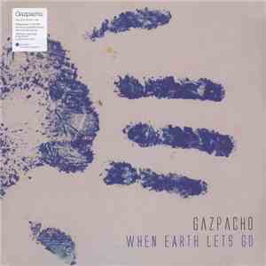 Gazpacho  - When Earth Lets Go
