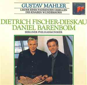 Gustav Mahler  /  Dietrich Fischer-Dieskau, Daniel Barenboim, Berliner Philharmoniker - Lieder Eines Fahrenden Gesellen - Des Knaben Wunderhorn