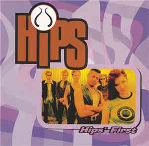 Hips - Hips' First