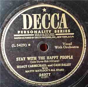 Hoagy Carmichael And Cass Daley With Matty Matlock's All Stars - The Old Piano Roll Blues / Stay With The Happy People