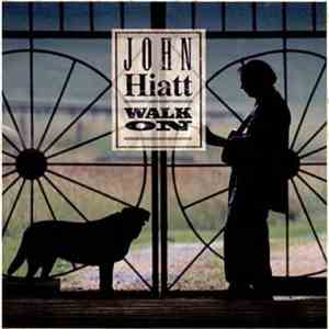 John Hiatt - Walk On