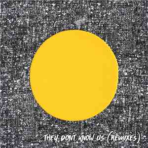 Kilter  - They Don't Know Us (Remixes)