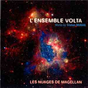 L'Ensemble Volta - Les Nuages De Magellan (Works By Tristan Murail)