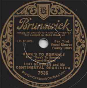 Lud Gluskin And His Continental Orchestra - Here's To Romance