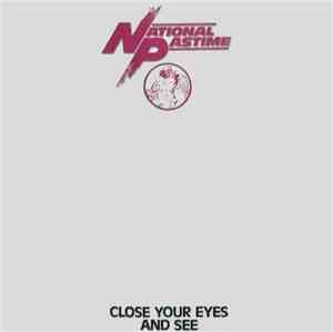 National Pastime - Close Your Eyes And See