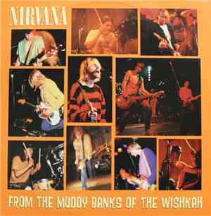 Nirvana - From The Muddy Banks Of The Wishkah