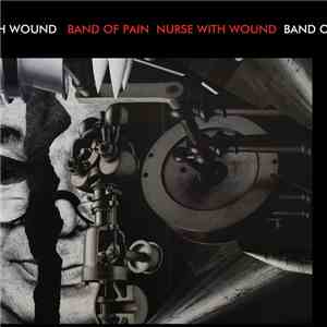Nurse With Wound / Band Of Pain - Noinge / Gloakid With Phendrabites