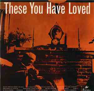 Oscar Grasso With Marie Goossens With The Serenade Orchestra - These You Have Loved