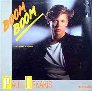 Paul Lekakis - Boom Boom (Let's Go Back To My Room)