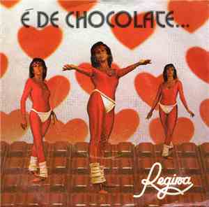 Regina  - É De Chocolate...