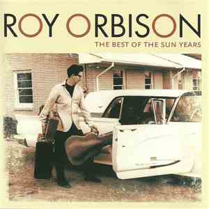 Roy Orbison - The Best Of The Sun Years