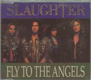 Slaughter - Fly To The Angels