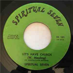 Spiritual Seven - Let's Have Church / Send Me The Holy Ghost