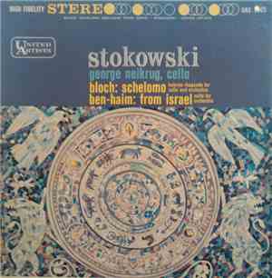 Stokowski, Symphony Of The Air - Bloch: Schelomo - Ben-Haim: From Israel