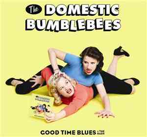 The Domestic Bumblebees - Good Time Blues / The Rash