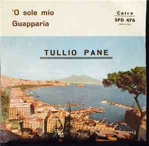 Tullio Pane - 'O Sole Mio / Guapparia