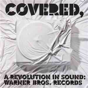 Various - Covered, A Revolution In Sound: Warner Bros. Records