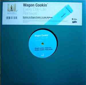 Wagon Cookin' - Every Day Life (Remixes)