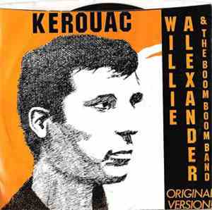Willie Alexander & The Boom Boom Band - Kerouac