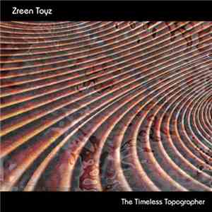 Zreen Toyz - The Timeless Topographer