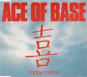 Ace Of Base - Happy Nation