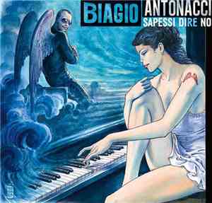 Biagio Antonacci - Sapessi Dire No