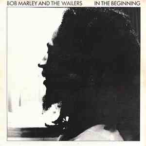 Bob Marley And The Wailers - In The Beginning