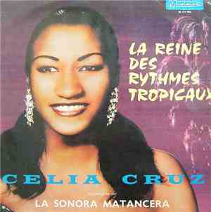 Celia Cruz Accompagnée Par La Sonora Matancera - La Reine Des Rythmes Tropicaux
