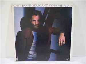 Chet Baker - You Can't Go Home Again