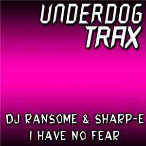 DJ Ransome & Sharp-E - I Have No Fear