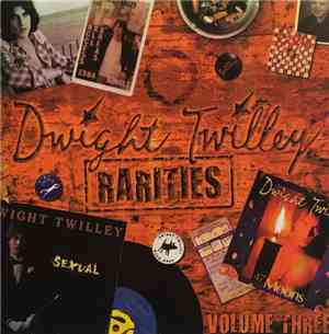 Dwight Twilley - Rarities Volume Three