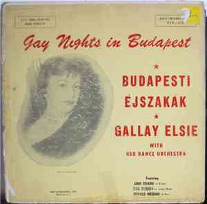 Elsie Gallay With Her Dance Gypsy Orchestra - Elsie Gallay Sings - Gay Nights In Budapest