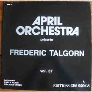 Frederic Talgorn - April Orchestra Vol. 57 Présente Frederic Talgorn