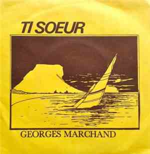 Georges Marchand & Les Kanasuc - Ti Soeur