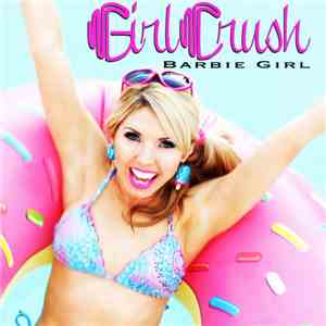Girl Crush - Barbie Girl