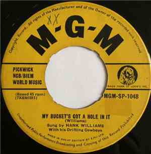 Hank Williams With His Drifting Cowboys - My Bucket's Got A Hole In It / Let's Turn Back The Years