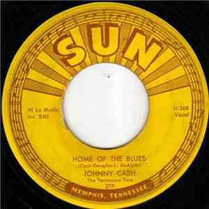 Johnny Cash And The Tennessee Two - Home Of The Blues / Give My Love To Rose