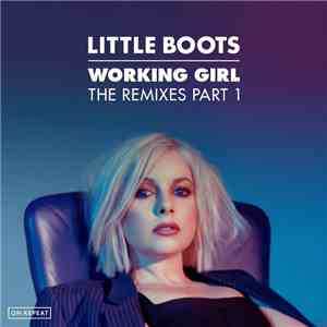 Little Boots - Working Girl - The Remixes Part 1