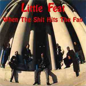 Little Feat - When The Shit Hits The Fan