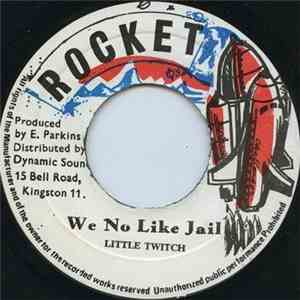 Little Twitch - We No Like Jail
