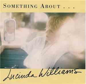 Lucinda Williams - Something About...