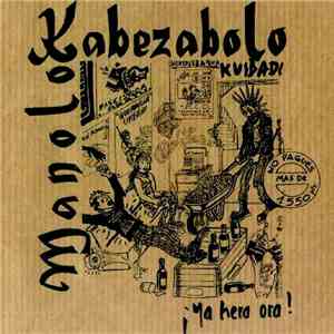Manolo Kabezabolo - ¡Ya Hera Ora!